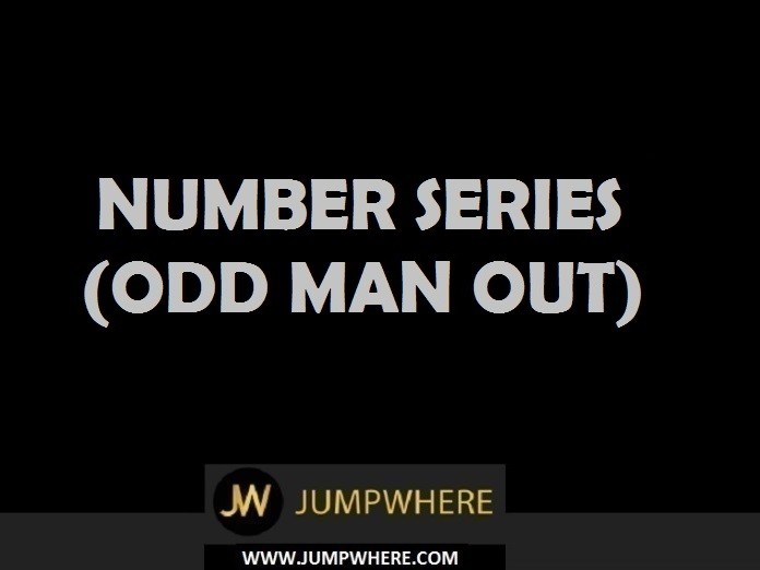 Number Series ( Odd Man out)