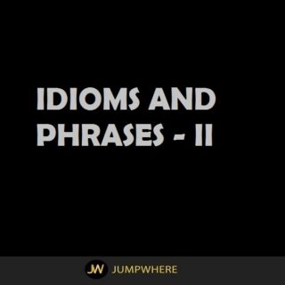 Idioms and phrases II