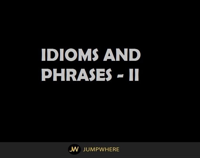 Idioms and phrases II