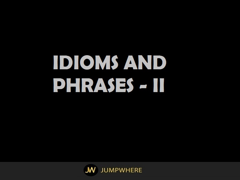 Idioms and phrases II