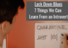Lock Down Blues 7 Things We Can Learn From the Introverts